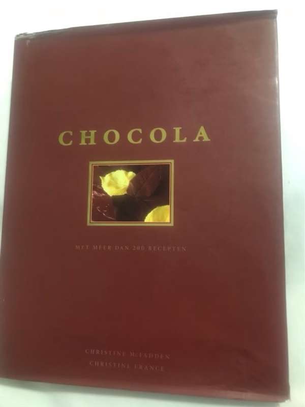 Chocola, Met meer dan 200 recepten - Christine McFadden