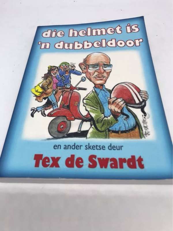 Die Helmet is n Dubbeldoor en ander sketse *Signed* - Tex De Swart