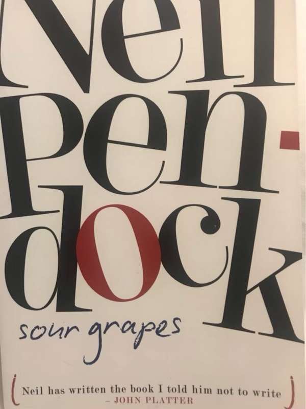 Sour Grapes, Cellar Notes of a Wine Amateur - Neil Pendock