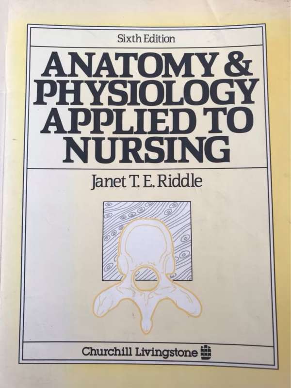 Anatomy and Physiology Applied to Nursing - Janet T. E. Riddle