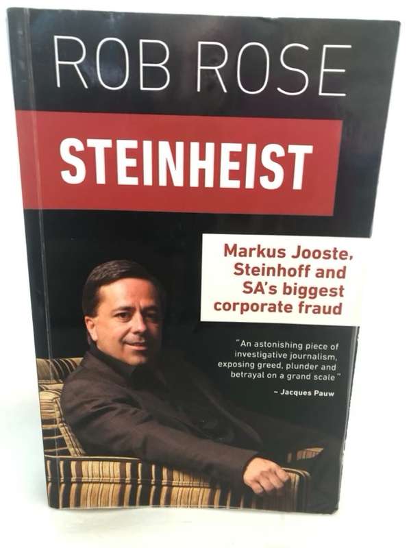 Steinheist, Markus Jooste, Steinhoff and SA's Biggest Corporate Fraud - Rob Rose (Journalist)