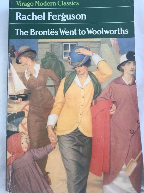 The Brontes went to Woolworths - Rachel Ferguson