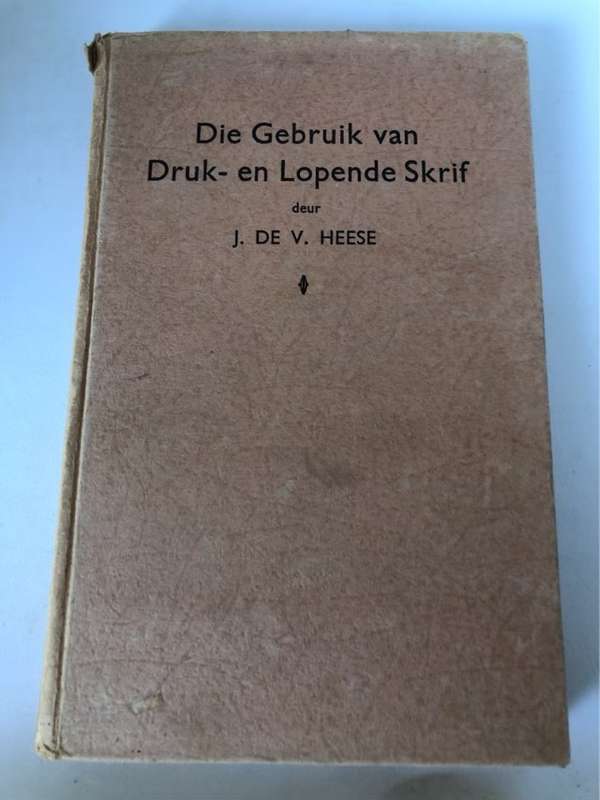 Die Gebruik van Druk- en Lopende Skrif - J.De V.Heese
