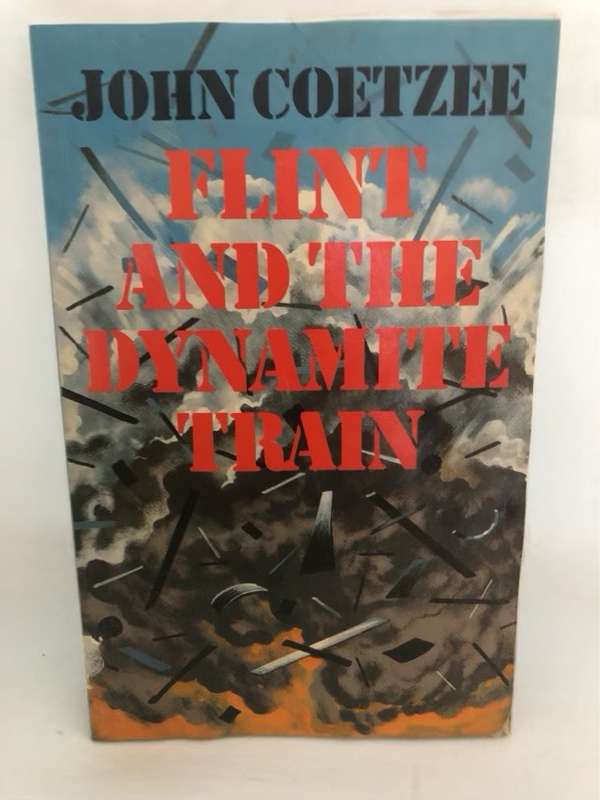 Flint and the dynamite train - John Coetzee