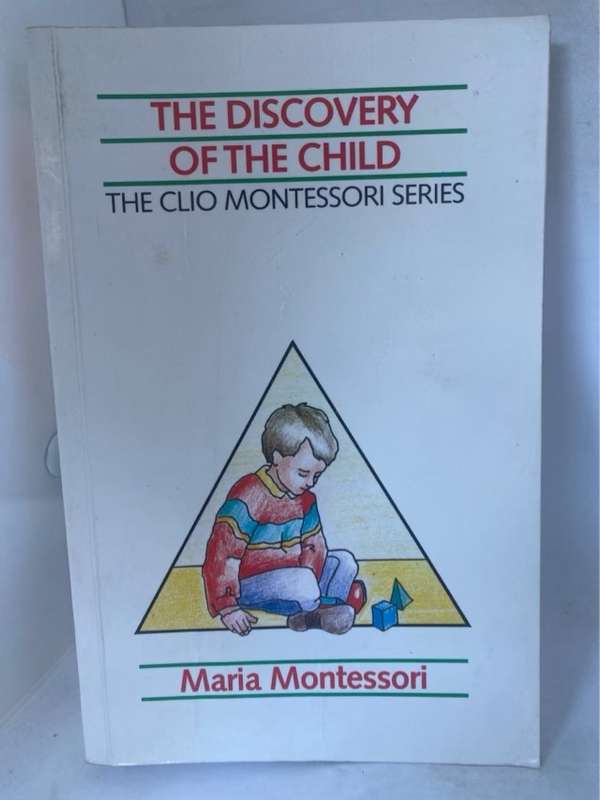 The Discovery of the Child - Maria Montessori