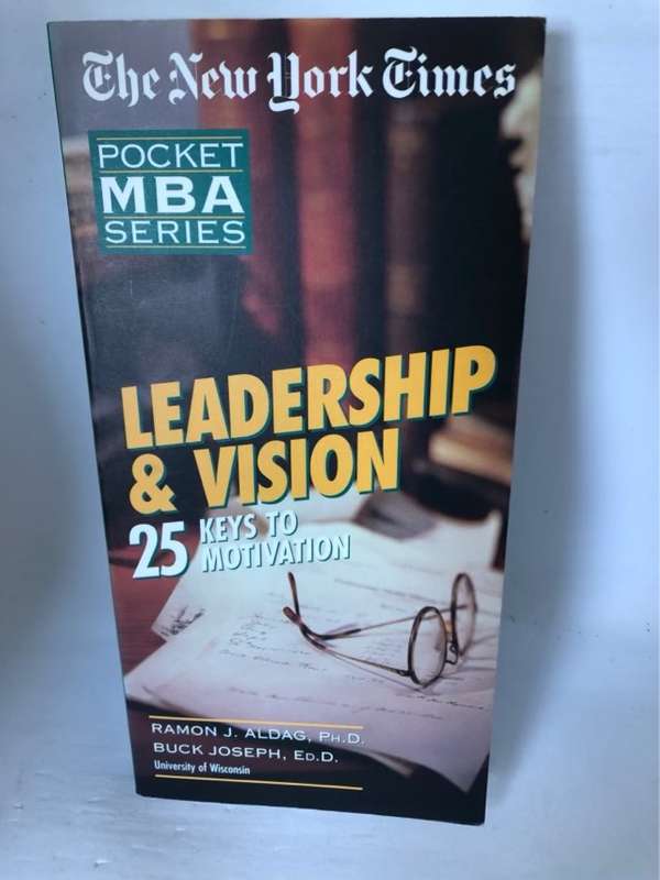 Leadership & Vision, 25 Keys to Motivation - Ramon J. Aldag, Buck Joseph