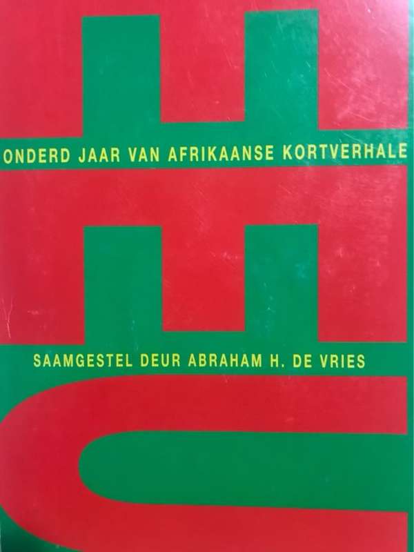 Eeu, honderd jaar van Afrikaanse kortverhale - Abraham H. De Vries