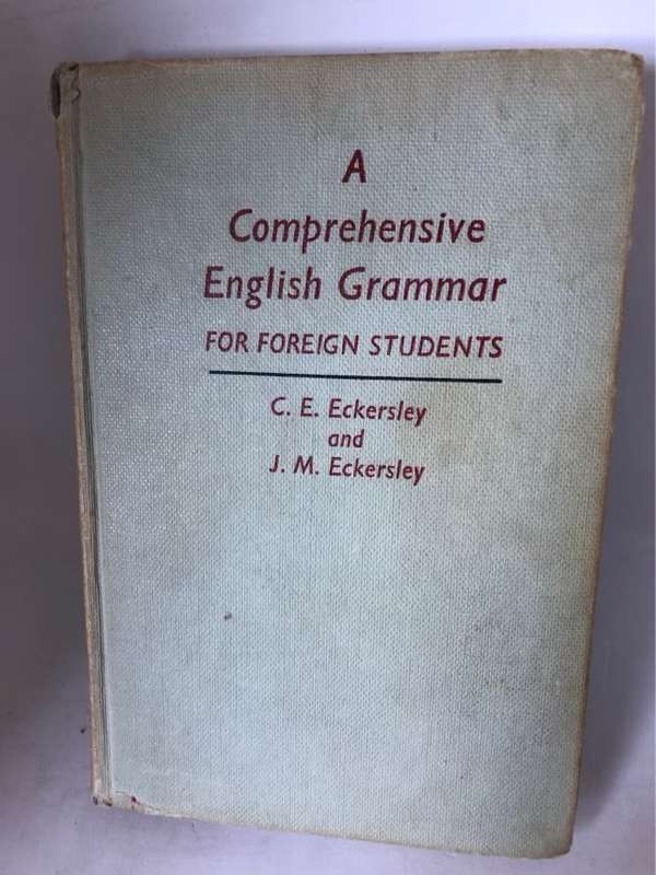 A Comprehensive English Grammarfor Foreign Students - C.E.and J.M.Eckersley