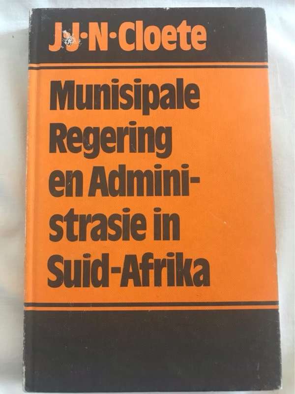 Munisipale Regering en Administrasie in SA - J.J.N.Cloete