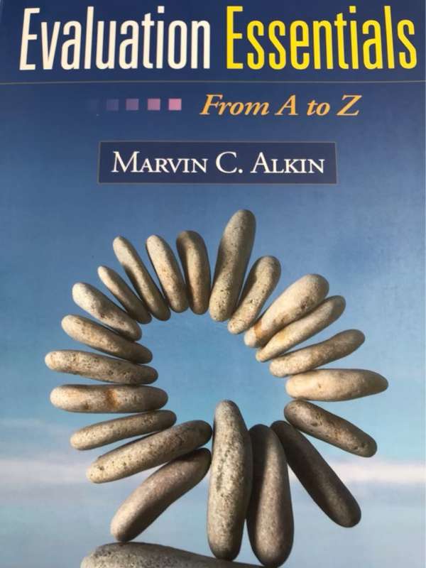 Evaluation Essentials, First Edition, From A to Z - Marvin C. Alkin, Anne T. Vo