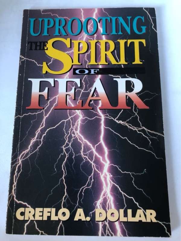 Uprooting the Spirit of Fear - Creflo A. Dollar