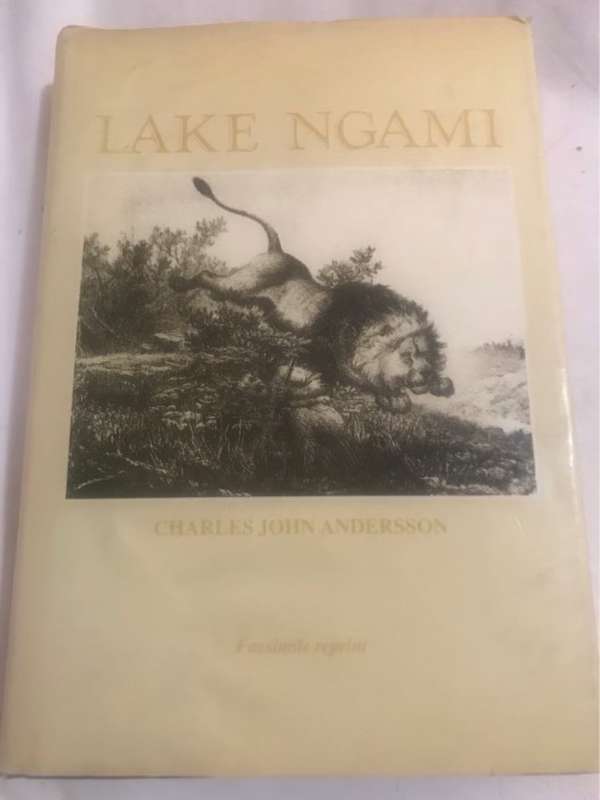 Lake Ngami or Explorations and Discovery during four years of wanderings in wilds of South-Western