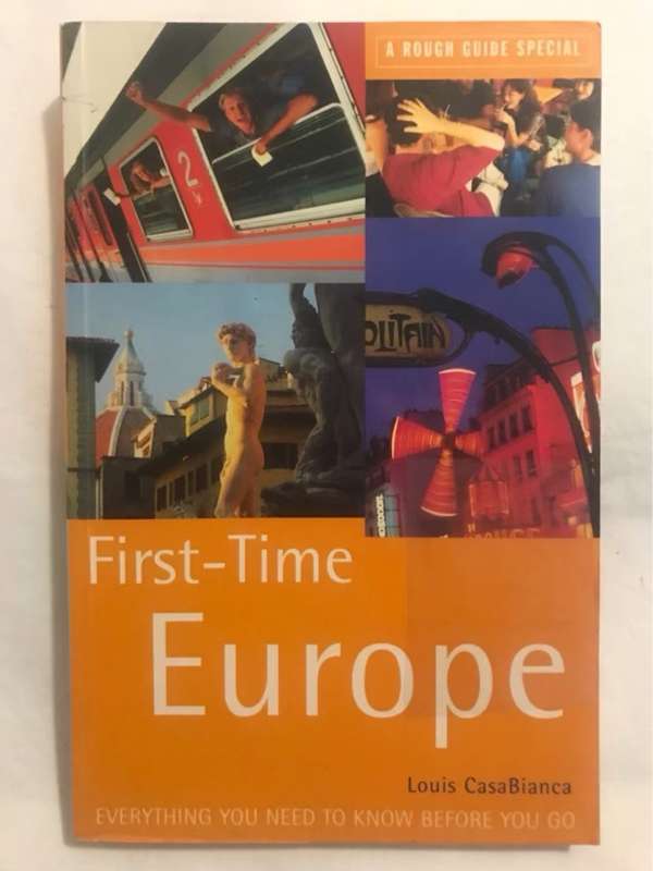 The Rough Guide to First Time Europe - Louis CasaBianca