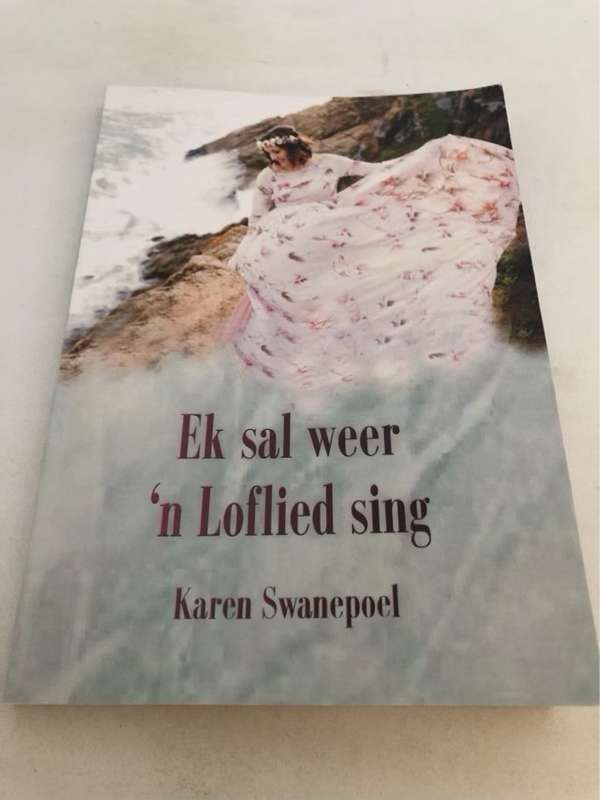 Ek sal weer 'n Loflied Sing - Karen Swanepoel
