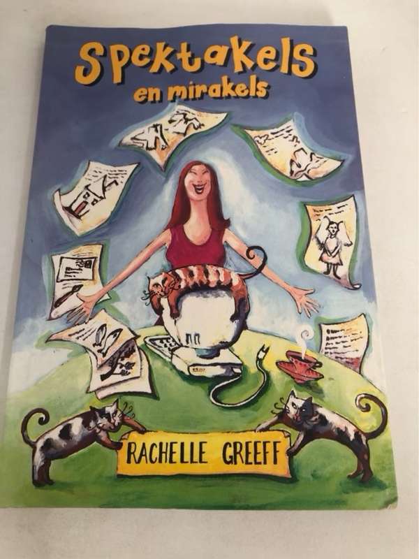 Spektakels en mirakels - Rachelle Greeff