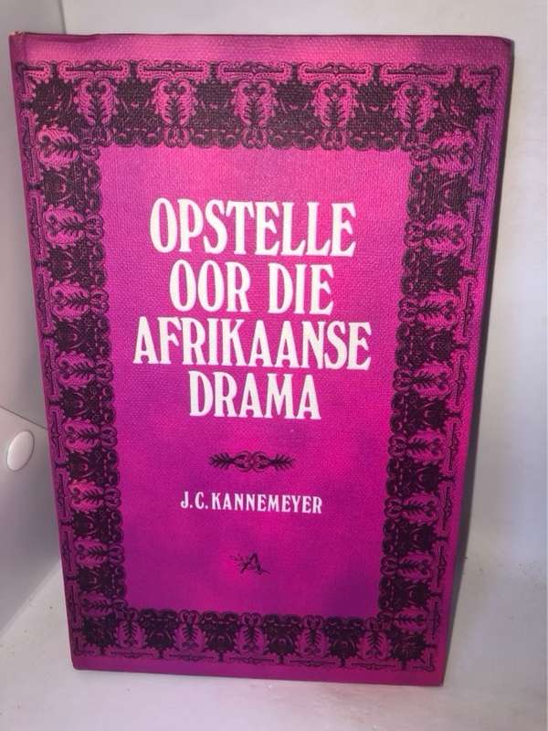 Opstelle oor die Afrikaanse Drama - J.C.Kannemeyer