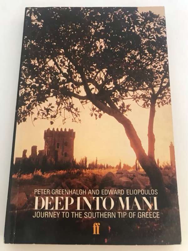 Deep Into Mani *Signed* - P. A. L. Greenhalgh,Edward Eliopoulos