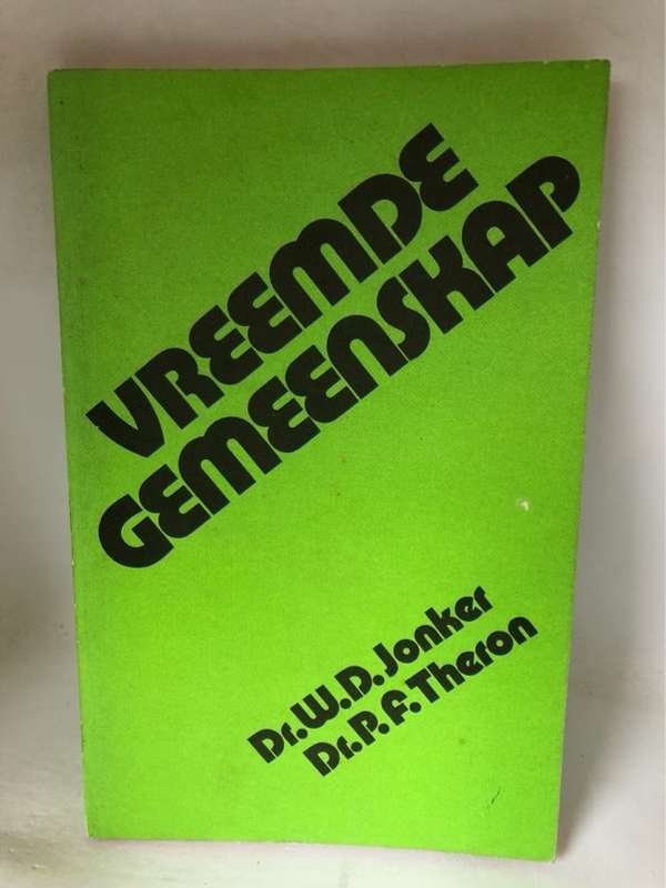 Vreemde Gemeenskap, Preke rondom die te ma:die kerk in die wereld - W.D.Jonker en P.F.Theron