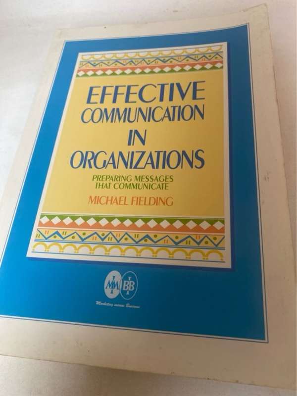 Effective Communication in Organizations - M. Fielding