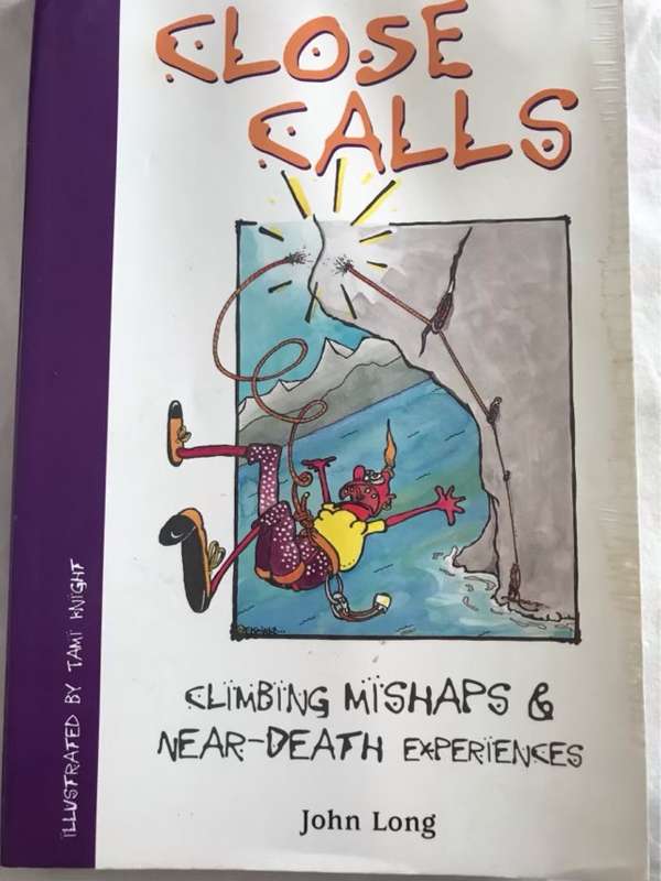 Close Calls, Climbing Mishaps & Near-death Experiences - John Long