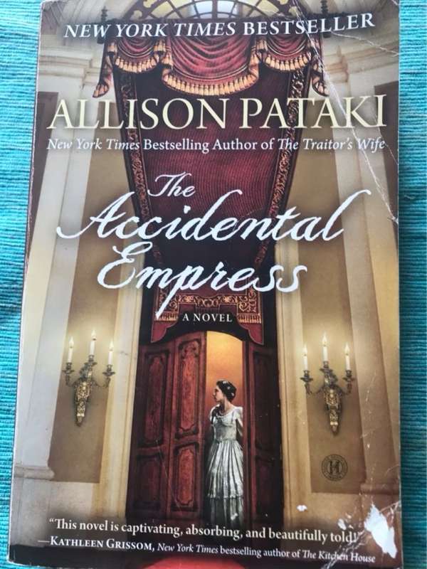The Accidental Empress, A Novel - Allison Pataki