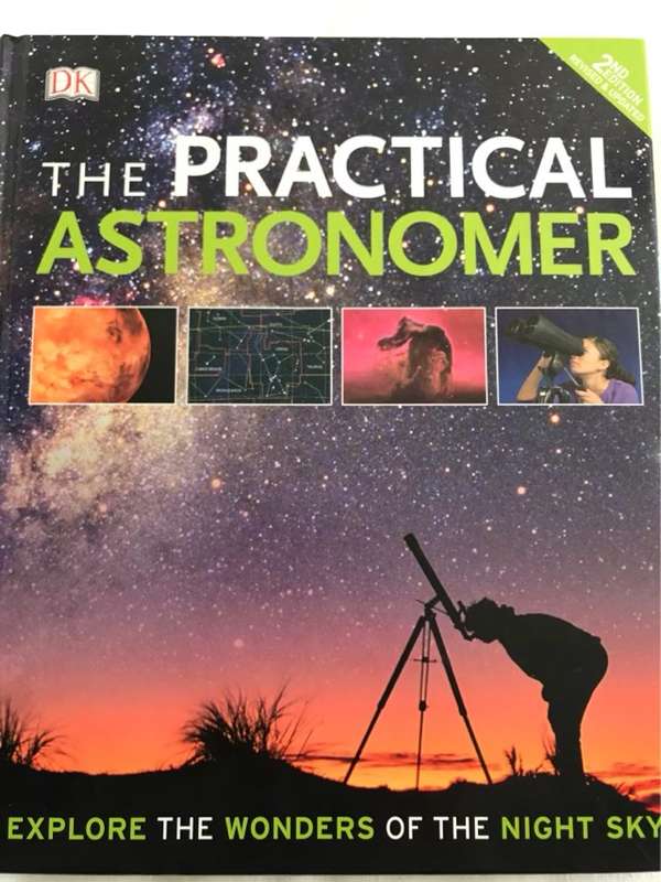 The Practical Astronomer, Explore the Wonder of the Night Sky - Dorling Kindersley