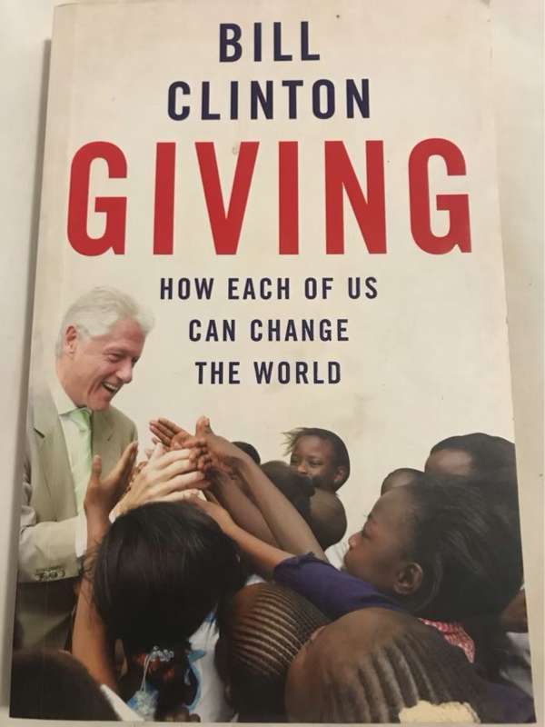 Giving, How Each of Us Can Change the World - Bill Clinton