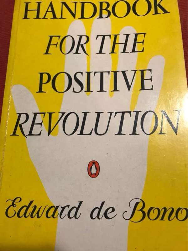 Handbook for the positive revolution - Edward de Bono