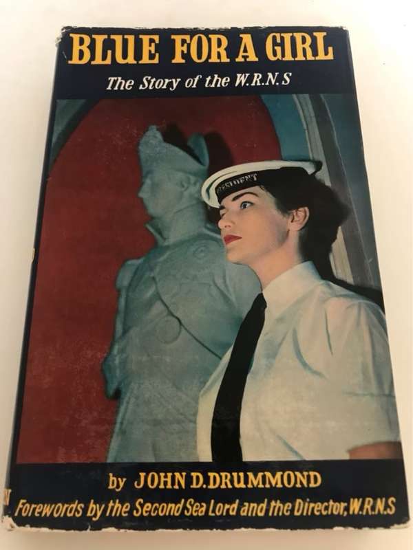 Blue for a Girl, The Story of the W.R.N.S. - John D.Drummond