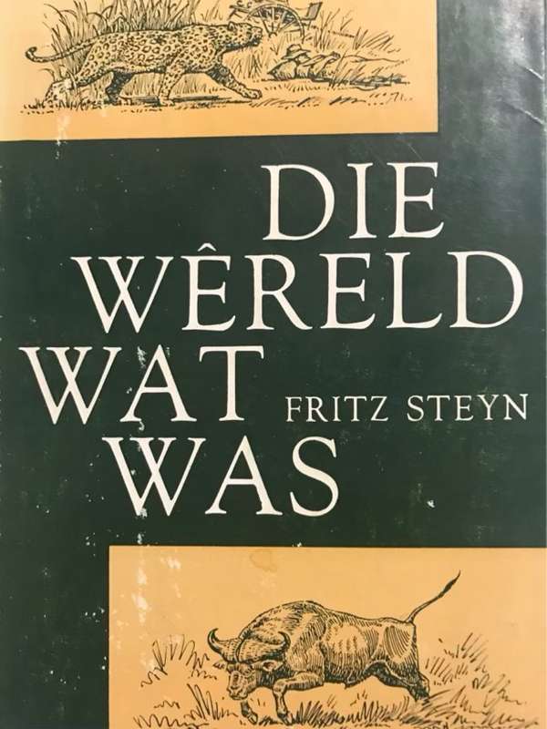 Die Wereld Wat Was - Fritz Steyn