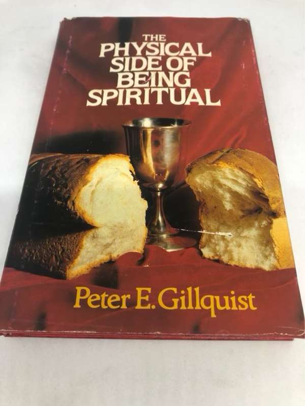 The Physical Side of being Spiritual - Peter E.Gillquist