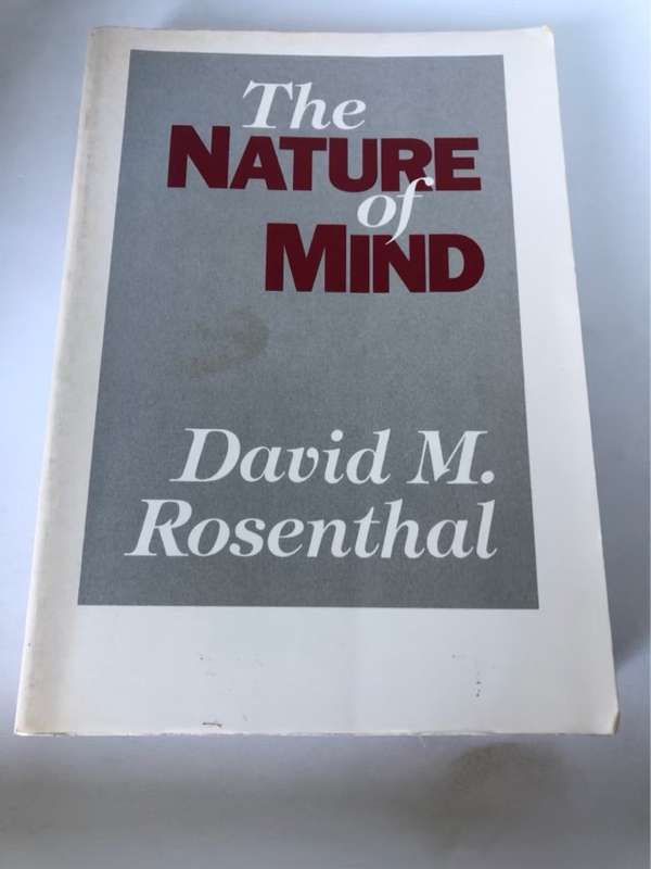 The Nature of Mind - David M. Rosenthal, Prof of Philosophy Graduate School and University Cente