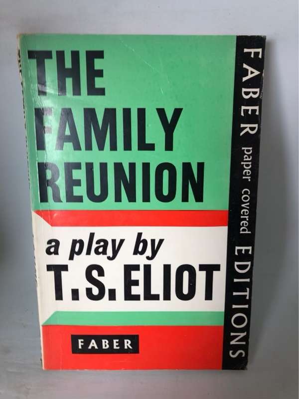 The Family Reunion, A Play - T.S.Eliot