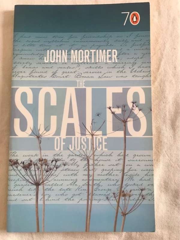 The Scales of Justice - John Mortimer