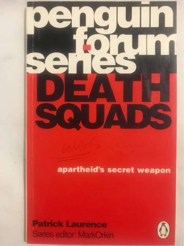 Death Squads, Apartheid's Secret Weapon - Patrick Laurence