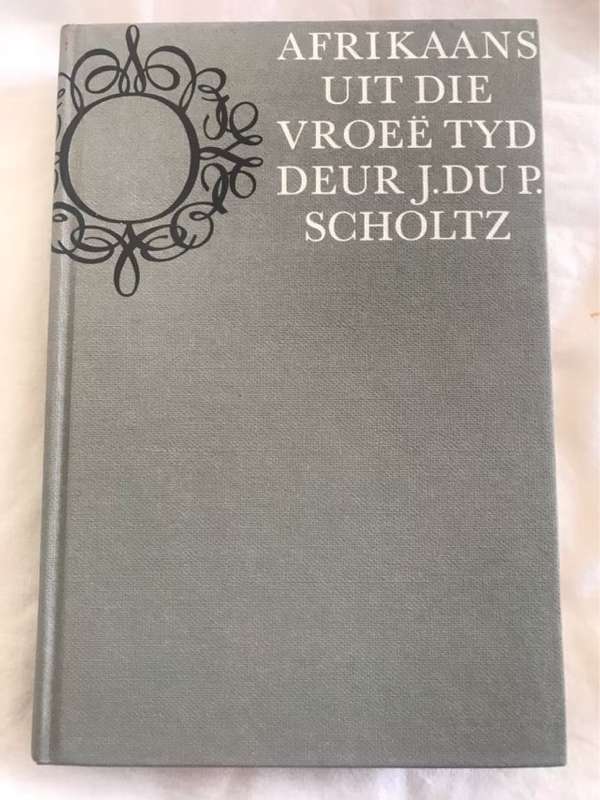 Afrikaans uit die Vroee Tyd - J.Du P.Scholtz