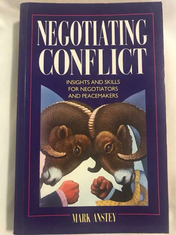 Negotiating Conflict, Insights and Skills for Negotiators and Peacemakers - Mark Anstey