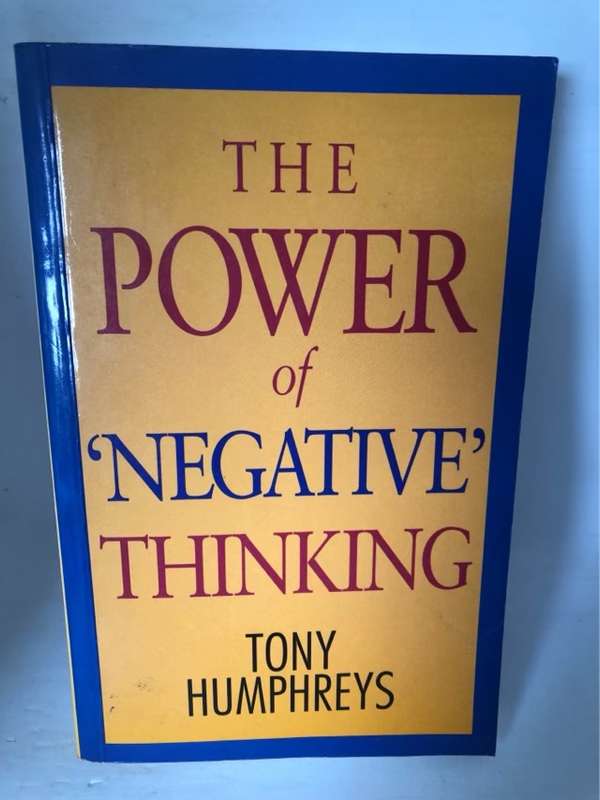 The Power of 'negative' Thinking - Tony Humphreys