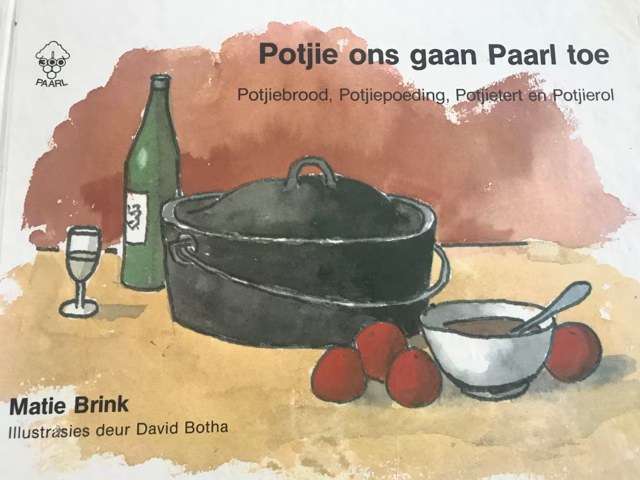 Potjie ons gaan Paarl toe, Potjiebrood, potjiepoeding, potjietert en potjierol - Matie Brink