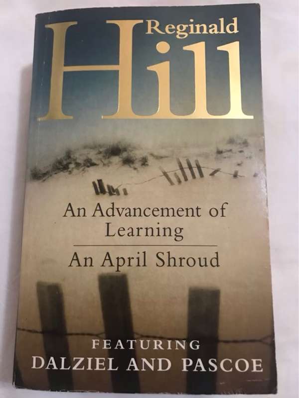 An Advancement of Learning [and] An April Shroud, A Dalziel and Pascoe Novel - Reginald Hill