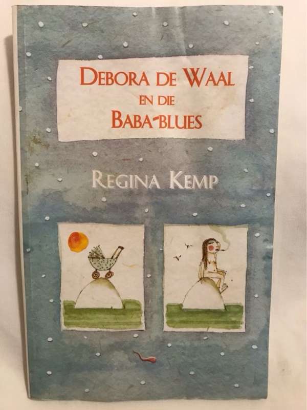 Debora de Waal en die baba-blues - Regina Kemp