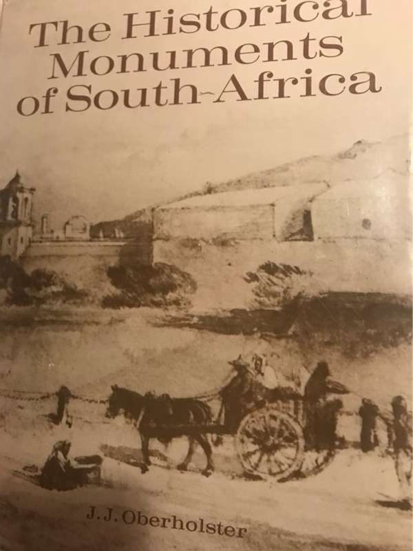 The Historical Monuments of SA - J.J.Oberholster