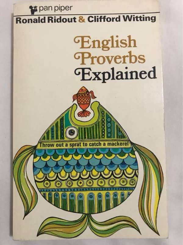 English Proverbs Explained - Ronald Ridout & Clifford Witting