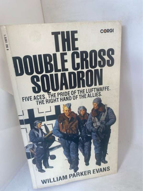 The Double Cross Squadron - William Parker Evans