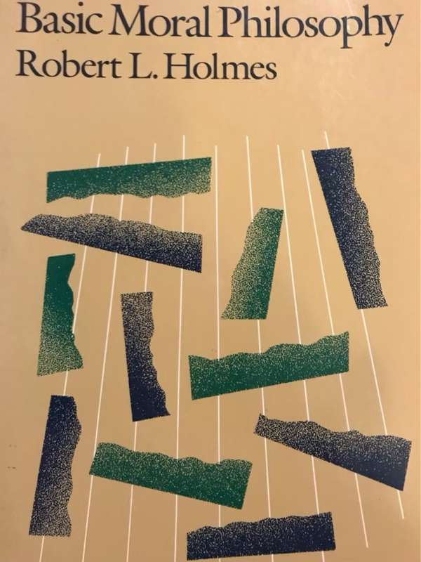 Basic moral philosophy - Robert L. Holmes