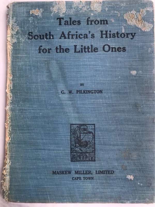Tales From South Africas History For The Little Ones - G.W.Pilkington