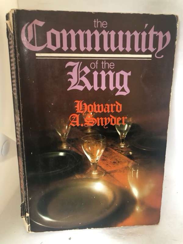 The Community of the King - Howard A.Snyder