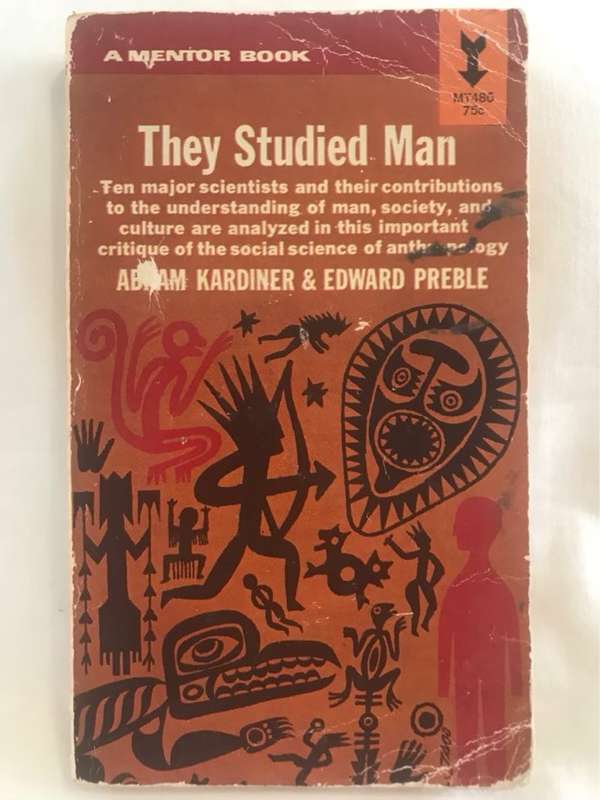 They Studied Man - Abram Kardiner & Edward Preble