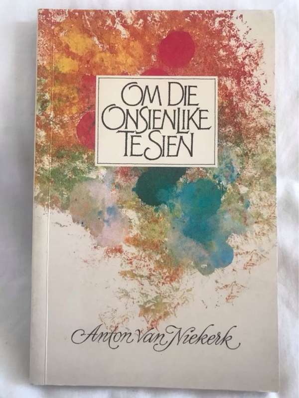Om die onsienlike te sien, meditasies oor geloof, hoop en liefde - A. A. Van Niekerk