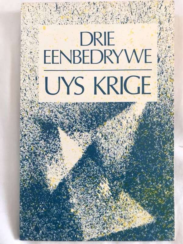 Drie eenbedrywe - Uys Krige